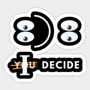 I Decide My Happiness Sticker